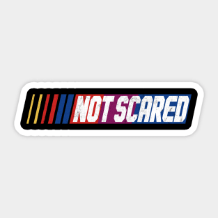 Not Scared Sticker